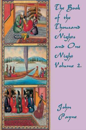 The Book of the Thousand Nights and One Night Volume 2 de John Payne