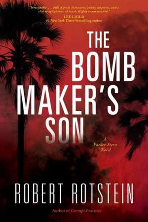 The Bomb Maker's Son: A Parker Stern Novel de Robert Rotstein