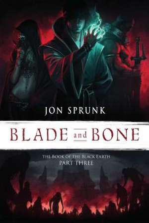 Blade and Bone, 3 de Jon Sprunk