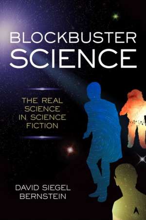 Blockbuster Science de David Siegel Bernstein