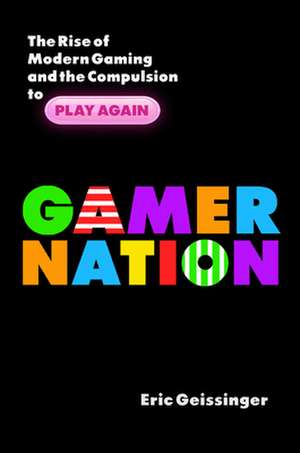 Gamer Nation de Eric Geissinger