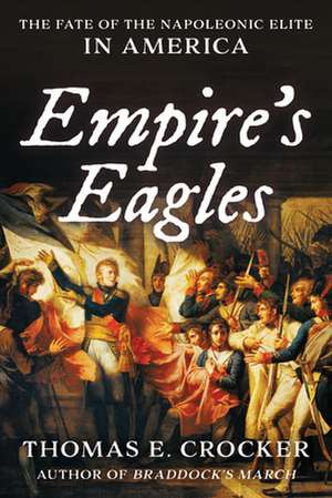 EMPIRES EAGLESTHE FATE OF THECB de Thomas E. Crocker