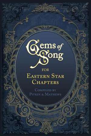 Gems of Song for Eastern Star Chapters de Pitkin