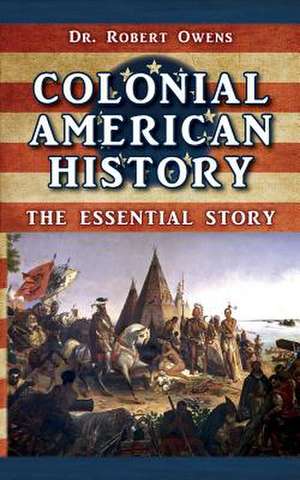 Colonial American History de Dr Robert Owens