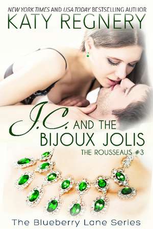 J.C. and the Bijoux Jolis: The Rousseaus #3 de Katy Regnery