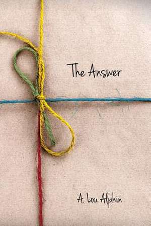 The Answer de A. Lou Alphin