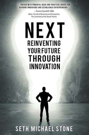 Next: Reinventing Your Future Through Innovation de Seth Michael Stone