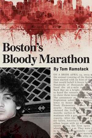 Boston's Bloody Marathon de Tom Ramstack