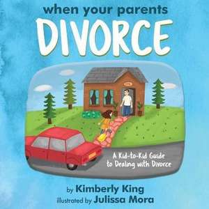 When Your Parents Divorce de Kimberly King