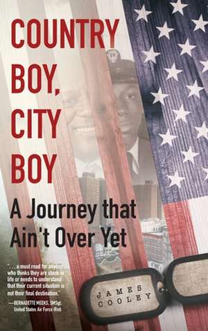 Country Boy, City Boy: A Journey that Ain't Over Yet de James Cooley