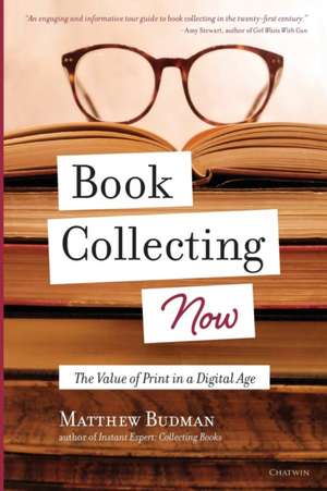 Book Collecting Now de Matthew Budman