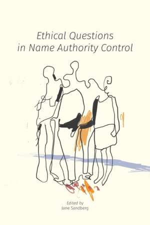 Ethical Questions in Name Authority Control de Jane Sandberg