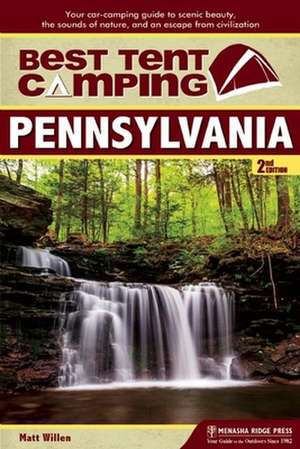 Best Tent Camping: Pennsylvania de Matt Willen