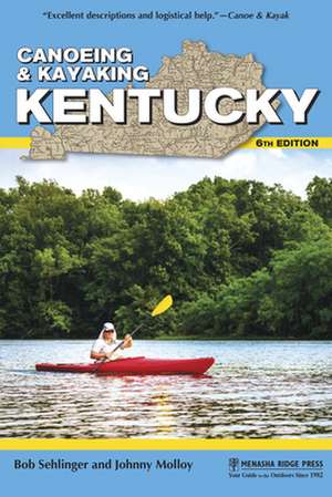 Canoeing & Kayaking Kentucky de Johnny Molloy