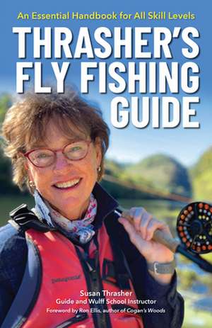 The Art of Fly-Fishing: Techniques, Tips, and Stories of the Music City Fly Girls de Susan Thrasher