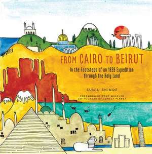 From Cairo to Beirut de Sunil Shinde