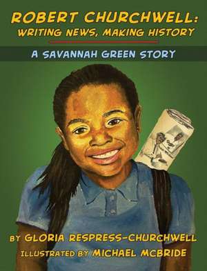 Robert Churchwell: A Savannah Green Story de Gloria Respress-Churchwell