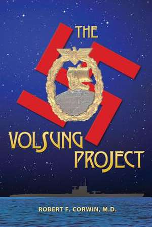 The Volsung Project de M. D. Robert F. Corwin