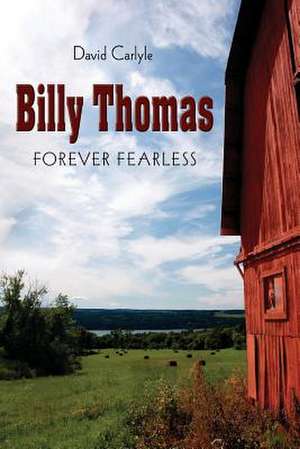 Billy Thomas: Forever Fearless de David Carlyle