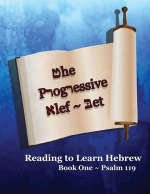 The Progressive Alef-Bet ~ Psalm 119 de Ahava Lilburn