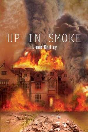 Up in Smoke de Liane Crilley