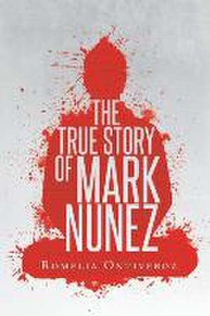 The True Story Of Mark Nunez de Romelia Ontiveroz