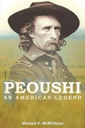 Peoushi An American Legend de Michael F. McWilliams