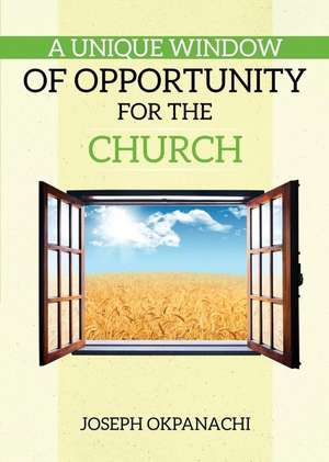 A Unique Window of Opportunity for the Church de Joseph Okpanachi