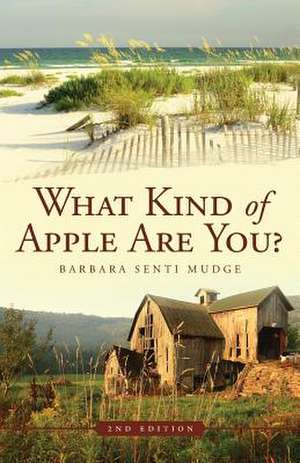 What Kind of Apple Are You? de Mudge Barbara Senti