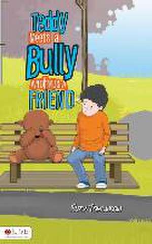 Teddy Meets a Bully and Finds a Friend de Suzy Tomlinson