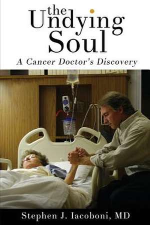 The Undying Soul de MD Stephen J. Iacoboni