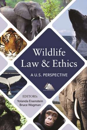 Wildlife Law and Ethics de Yolanda Eisenstein