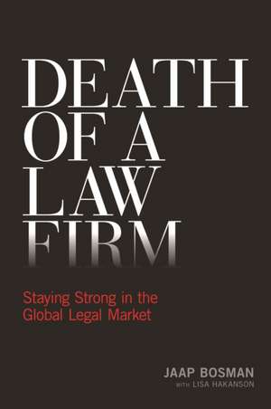 DEATH OF A LAW FIRM de Jaap Bosman