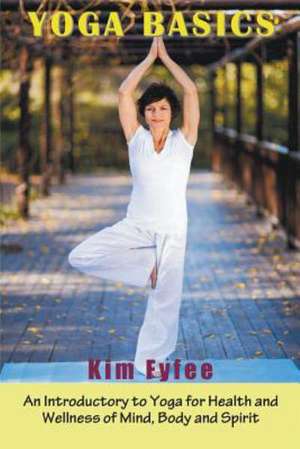 Yoga Basics de Kim Fyffe