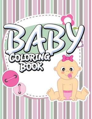 Baby Coloring Book de Speedy Publishing LLC