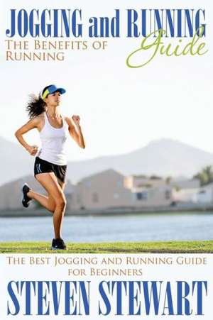 Jogging and Running Guide de Steven Stewart