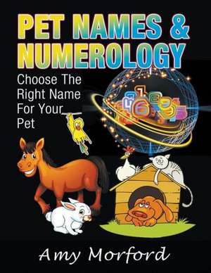 Pet Names & Numerology de Amy Morford