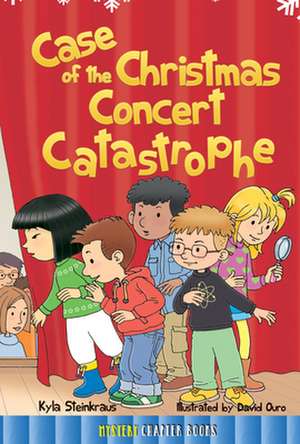 Case of the Christmas Concert Catastrophe de Kyla Steinkraus