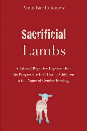 Sacrificial Lambs de Anita Bartholomew