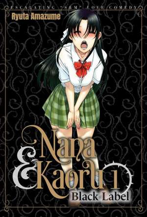 Nana & Kaoru: Black Label, Volume 1 de Ryuta Amazume