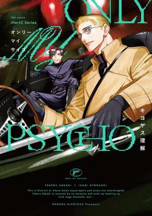 Only My Psycho de Wakaru Kiyoyasu