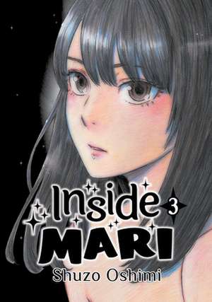 Inside Mari, Volume 3 de Shuzo Oshimi