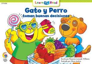 Gato y Perro: Toman Buenas Decisiones de Rozanne L. Williams