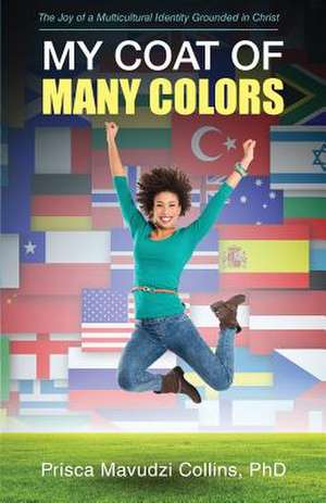 My Coat of Many Colors de Phd Prisca Mavudzi Collins