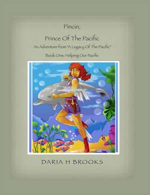 Pincin, Prince of the Pacific de Daria H. Brooks