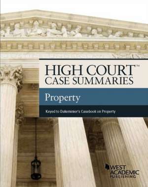 High Court Case Summaries, Property (Keyed to Dukeminier) de Publishers Editorial Staff