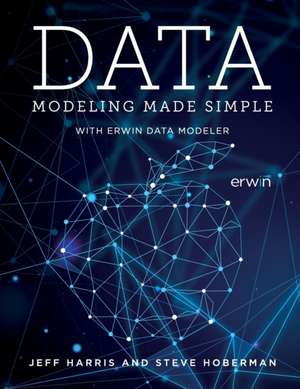 Data Modeling Made Simple with erwin DM de Jeff Harris