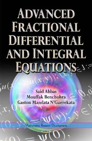 Advanced Fractional Differential & Integral Equations de Gaston Mandata NGuerekata