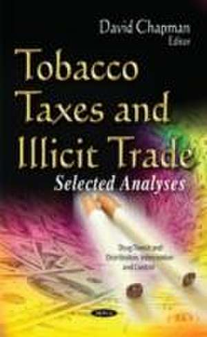 Tobacco Taxes and Illicit Trade de David Chapman