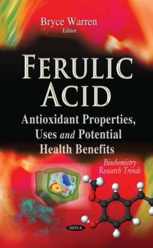 Ferulic Acid de Bryce Warren